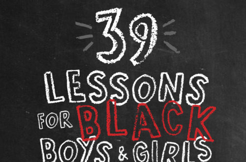 39 Lessons for Black Boys & Girls